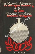 A Simple History of the Steam Engine by STORER, J.D.